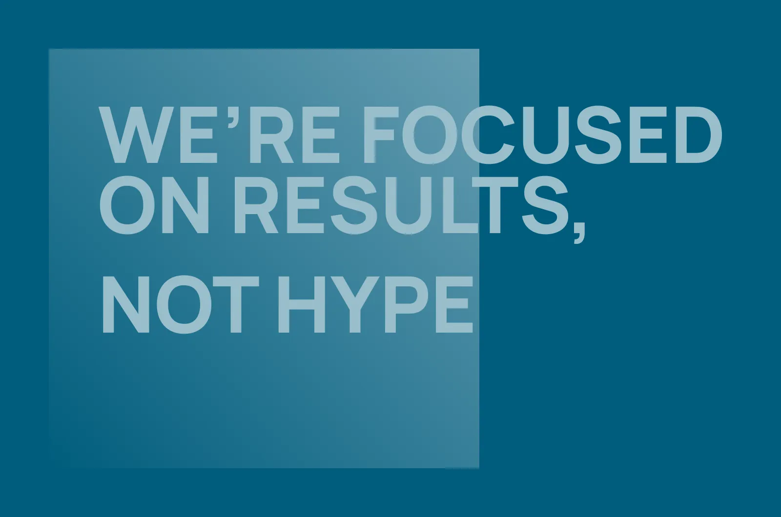 Graphic: We're focused on results, not hype